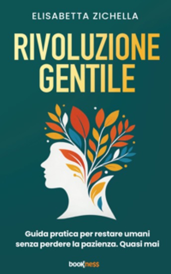 Rivoluzione Gentile - Guida pratica per restare umani senza perdere la pazienza Quasi mai - cover