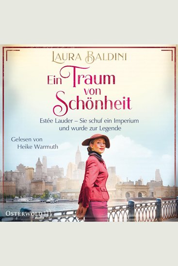 Ein Traum von Schönheit - Estée Lauder – Sie schuf ein Imperium und wurde zur Legende - cover