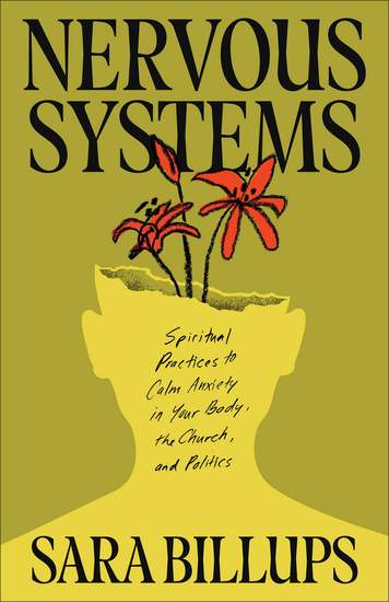 Nervous Systems - Spiritual Practices to Calm Anxiety in Your Body the Church and Politics - cover