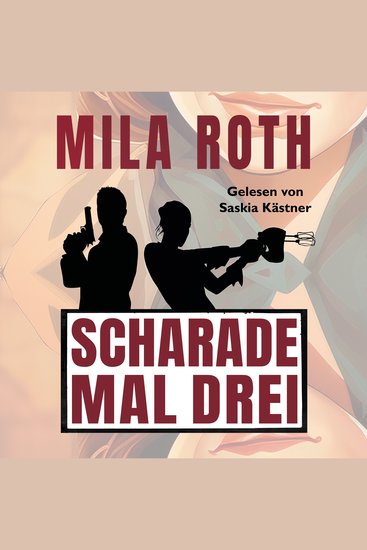 Scharade mal drei - Agententhriller mit Action Spannung Humor schlagfertigen Dialogen und einem Schuss Romance - cover