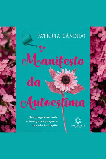 Manifesto da Autoestima - Desprograme toda a insegurança que o mundo te impõe - cover