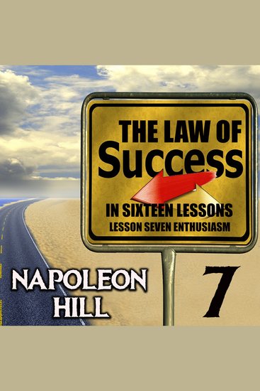 The Law of Success in Sixteen Lessons - Lesson Seven Enthusiasm - cover