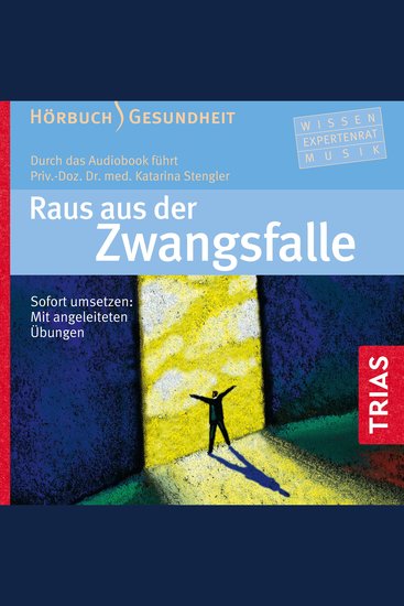 Raus aus der Zwangsfalle - Hörbuch - Sofort umsetzen: Mit angeleiteten Übungen - cover