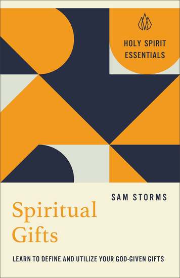 Spiritual Gifts (Holy Spirit Essentials) - Learn to Define and Utilize Your God-Given Gifts - cover