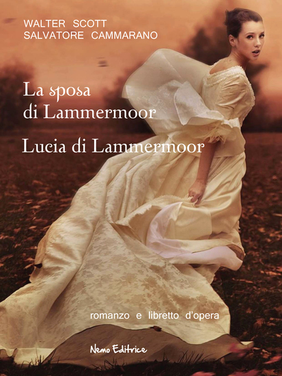 La sposa di Lammermoor - Lucia di Lammermoor - Romanzo e libretto d'opera - cover