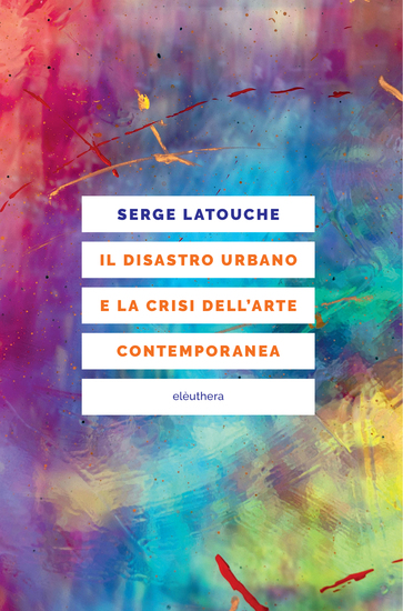Il disastro urbano e la crisi dell'arte contemporanea - cover