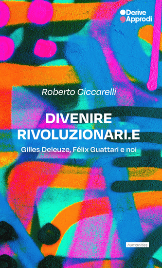 Divenire rivoluzionarie - Gilles Deleuze Félix Guattari e noi - cover