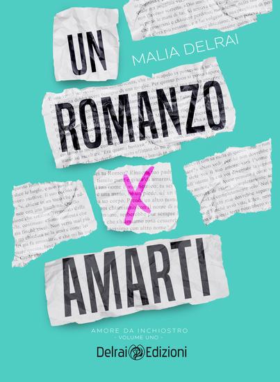 Un romanzo per amarti - Amore da inchiostro - cover