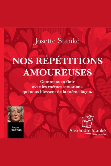 Nos répétitions amoureuses - Comment en finir avec les mêmes situations qui nous blessent de la même façon - cover