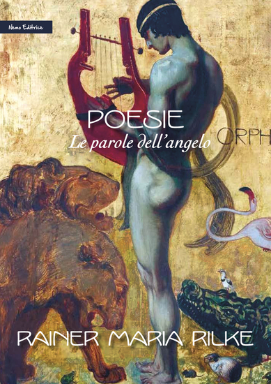 Le parole dell'angelo - Poesie scelte di Rainer Maria Rilke Con due prose da I quaderni di Malte Laurids Brigge e poesie di George Trackl - cover