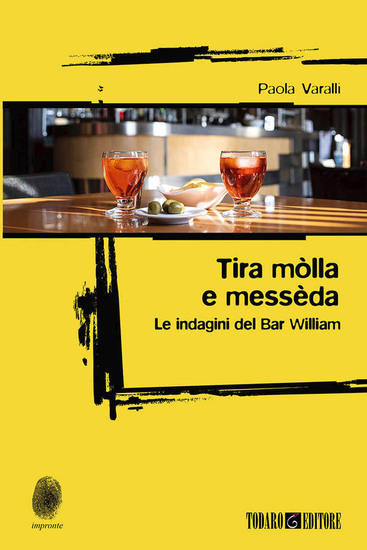 Tira mòlla e messèda - Le indagini del Bar William - cover