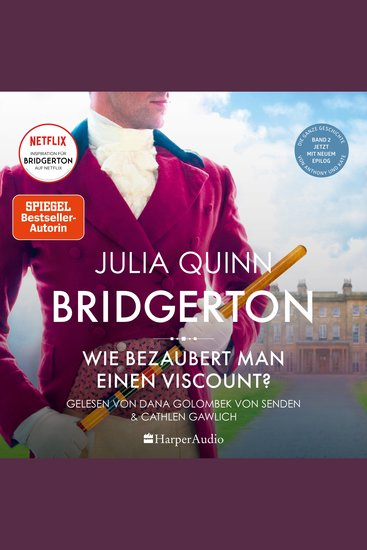 Bridgerton - Wie bezaubert man einen Viscount? (ungekürzt) - Band 2 | Von der mehrfachen SPIEGEL-Bestsellerautorin | Die Vorlage zur NETFLIX-Welterfolgsserie »Bridgerton« - cover