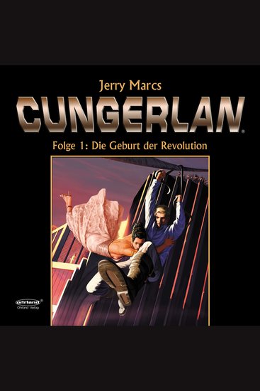 Cungerlan Folge 1: Die Geburt der Revolution - Erweiterte Neuausgabe - cover