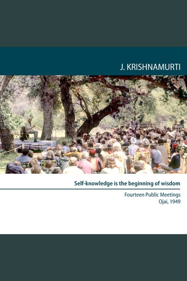 Self-knowledge is the beginning of wisdom - Fourteen Public Meetings Ojai USA 1949 - cover