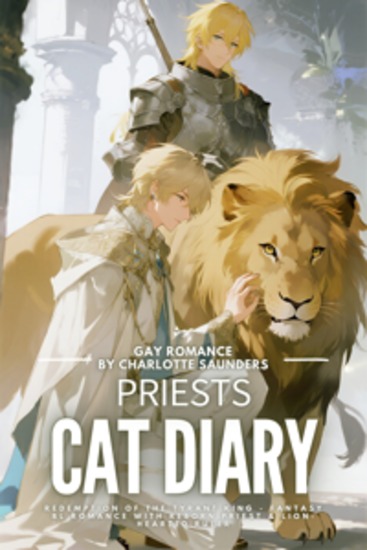 Gay Romance: Priests Cat Diary - Redemption of the Tyrant King - Fantasy BL Romance with Reborn Priest & Lion-Hearted Ruler - cover
