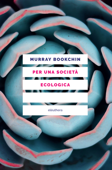 Per una società ecologica - Tesi sul municipalismo libertario e la rivoluzione sociale - cover