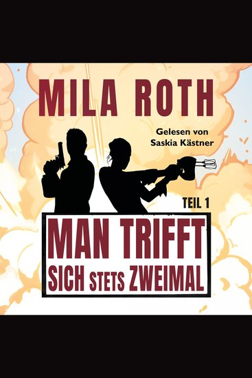 Man trifft sich stets zweimal (Teil 1) - Agententhriller mit Action Spannung Humor schlagfertigen Dialogen und einem Schuss Romance - cover