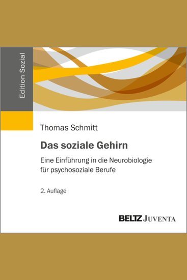 Das soziale Gehirn - Eine Einführung in die Neurobiologie für psychosoziale Berufe - cover