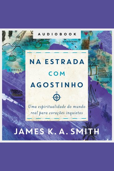 Na estrada com Agostinho - uma espiritualidade do mundo real para corações inquietos - cover