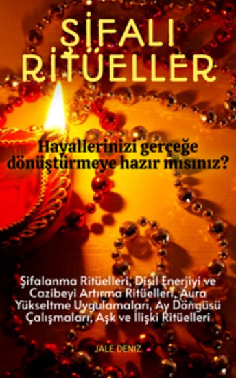 ŞİFALI RİTÜELLER | Dileklerinizi Evrene Güçlü Bir Şekilde Göndermek İçin Ritüeller | Fiziksel Zihinsel ve Ruhsal İyileşmeyi Hedefleyen Şifa Dolu Ritüeller - Hıdırellez Gül Ağacı Ritüeli Aşk Mühürü Ritüeli Cazibeyi Artırmak İçin Ritüel Dişil Enerjiyi Yükseltme Ritüeli Erkeği Aşık Etme Ritüeli - cover