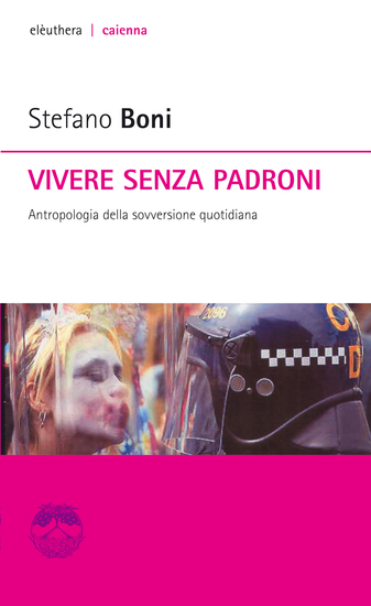 Vivere senza padroni - Antropologia della sovversione quotidiana - cover