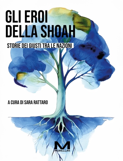 Gli eroi della Shoah - Storie dei Giusti tra le Nazioni - cover