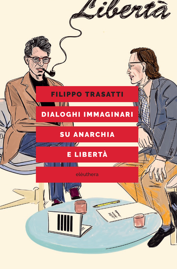 Dialoghi immaginari su anarchia e libertà - cover