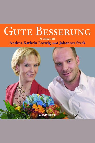 Gute Besserung - wünschen Andrea Kathrin Loewig und Johannes Steck - cover