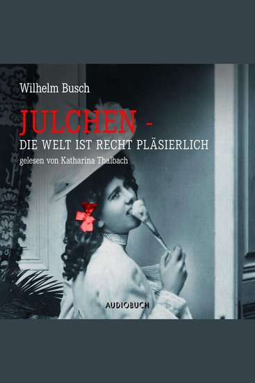 Julchen - Die Welt ist recht pläsierlich - cover