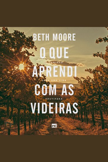 O que aprendi com as videiras - O caminho para uma vida frutífera - cover