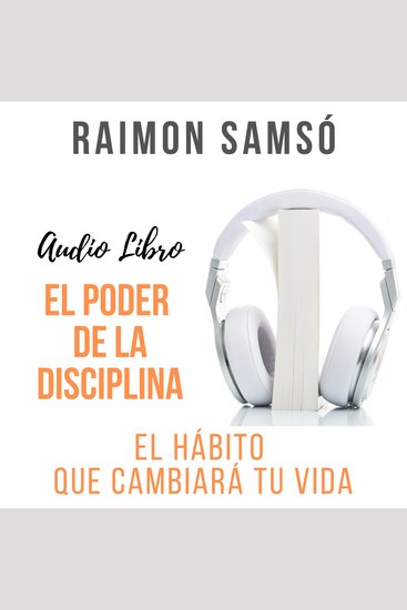 El Poder de la Disciplina - El hábito que cambiará tu vida - cover