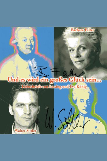Und es wird ein großes Glück sein - Liebesbriefe von Lessing und Eva König - cover