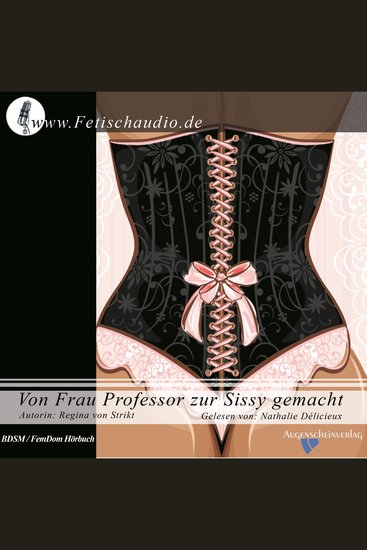 Von Frau Professor zur Sissy gemacht - Ein BDSM FemDom Hörbuch - cover