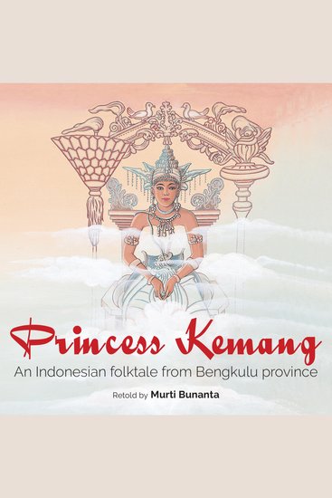 Princess Kemang: An Indonesian folktale from Bengkulu Province - cover