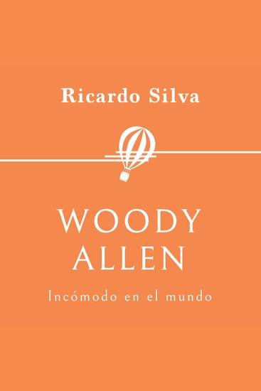 Woody Allen Incómodo en el mundo - cover