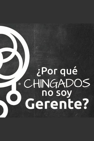 ¿Por qué chingados no soy Gerente? - cover