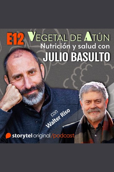 Psicología y alimentación con Walter Riso E12 Vegetal de atún Nutrición y salud con Julio Basulto - cover