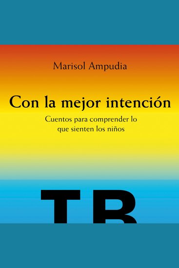 Con la mejor intención Cuentos para comprender lo que sienten los niños - cover