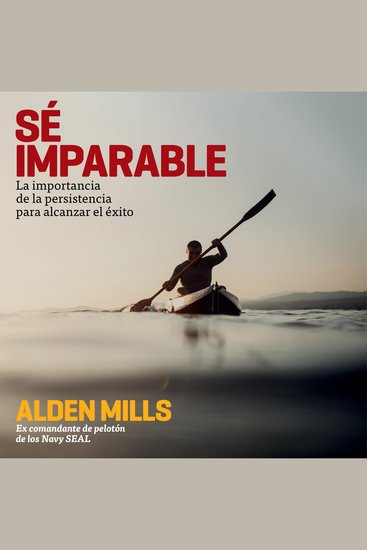 Sé imparable La importancia de la persistencia para alcanzar el éxito - cover