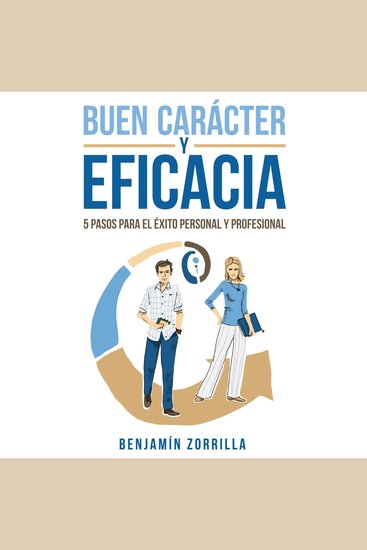 Buen carácter y eficacia 5 pasos para el éxito personal y profesiona - cover