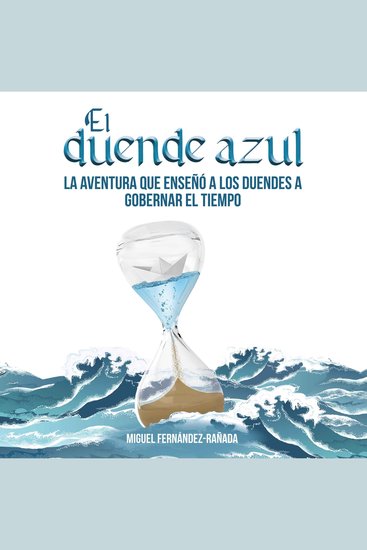 El duende azul La aventura que enseñó a los duendes a gobernar el tiempo - cover