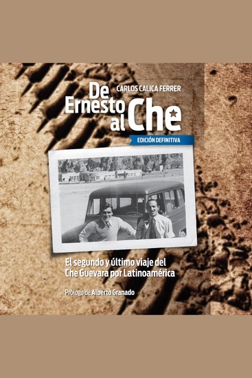 De Ernesto al Che - Ed Definitiva El segundo y último viaje del Che Guevara por Latinoamérica - cover