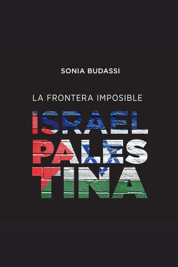La frontera imposible Israel Palestina - cover
