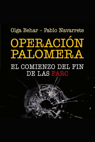 Operación Palomera El principio del fin de las FARC - cover