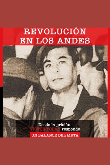 La revolución de los Andes Desde la prisión Víctor Polay responde - cover