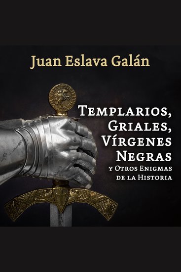 Templarios griales vírgenes negras y otros enigmas de la Historia - cover