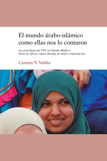 El mundo árabo-islámico como ellas nos lo contaron - cover