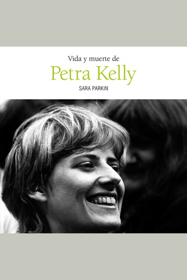 Vida y muerte de Petra Kelly - cover
