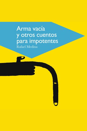 Arma vacía y otros cuentos para impotentes - cover