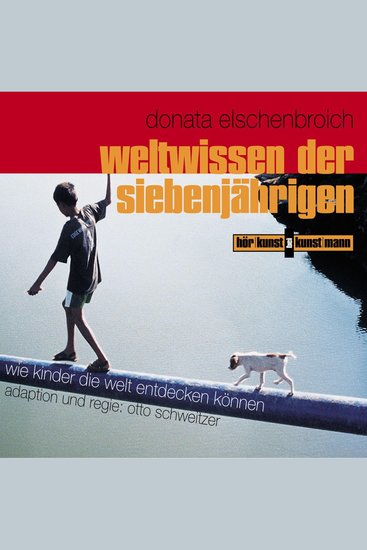 Weltwissen der Siebenjährigen - Wie Kinder die Welt entdecken können - cover